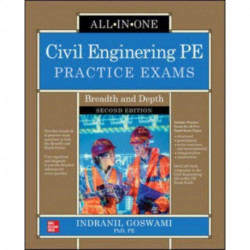 Civil Engineering PE Practice Exams: Breadth and Depth, Second Edition