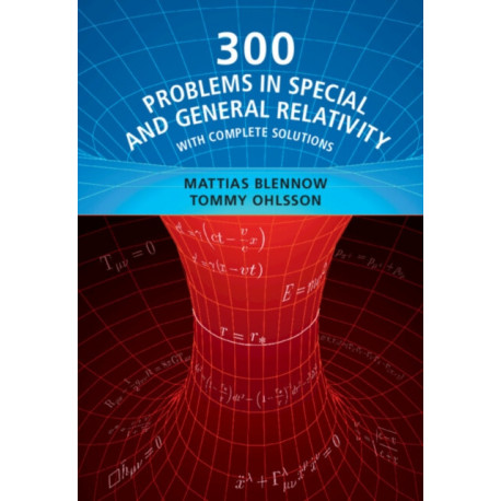 300 Problems in Special and General Relativity: With Complete Solutions