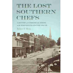 The Lost Southern Chefs: A History of Commercial Dining in the Nineteenth-Century South