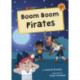 Boom Boom Pirates: (Orange Early Reader)