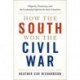 How the South Won the Civil War: Oligarchy, Democracy, and the Continuing Fight for the Soul of America