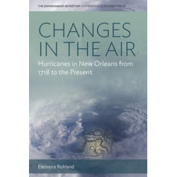 Changes in the Air: Hurricanes in New Orleans from 1718 to the Present
