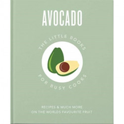 The Little Book of Avocado: The ultimate superfood