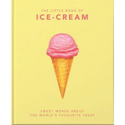 The Little Book About Ice Cream: Frozen to Perfection
