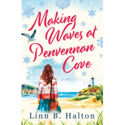 Making Waves at Penvennan Cove: Escape to Cornwall in 2024 with this gorgeous feel-good and uplifting romance