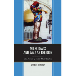 Miles Davis, and Jazz as Religion: The Politics of Social Music Culture
