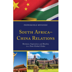 South Africa–China Relations: Between Aspiration and Reality in a New Global Order