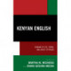 Kenyan English: Domains of Use, Forms, and Users' Attitudes
