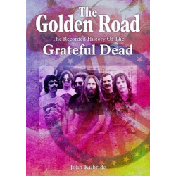 The Golden Road: The Recorded History of Grateful Dead