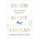 Death is But a Dream: Hope and meaning at life's end