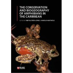 The Conservation and Biogeography of Amphibians in the Caribbean