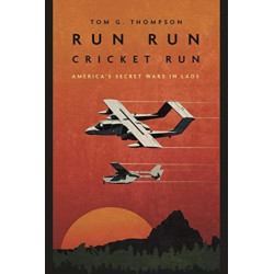 Run Run Cricket Run: America's Secret War in Laos