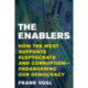 The Enablers: How the West Supports Kleptocrats and Corruption - Endangering Our Democracy