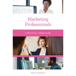 Marketing Professionals: A Practical Career Guide