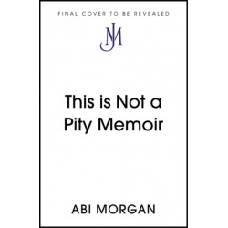 This is Not a Pity Memoir: The heartbreaking and life-affirming bestseller from the creator of ERIC