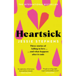 Heartsick: Three Stories of Falling in Love . . . And What Happens After it Ends
