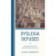 Dyslexia Defused: Reading Struggles and Reading Solutions