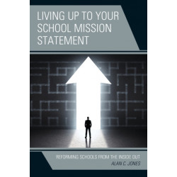 Living up to Your School Mission Statement: Reforming Schools from the Inside Out