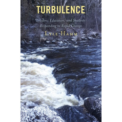 Turbulence: Leaders, Educators, and Students Responding to Rapid Change