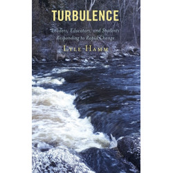 Turbulence: Leaders, Educators, and Students Responding to Rapid Change