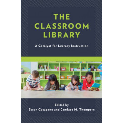The Classroom Library: A Catalyst for Literacy Instruction