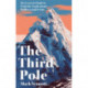 The Third Pole: My Everest climb to find the truth about Mallory and Irvine