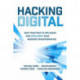 Hacking Digital: Best Practices to Implement and Accelerate Your Business Transformation