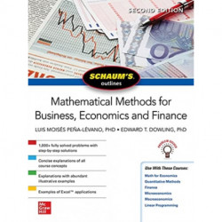 Schaum's Outline of Mathematical Methods for Business, Economics and Finance, Second Edition