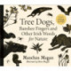 Tree Dogs, Banshee Fingers and Other Irish Words for Nature