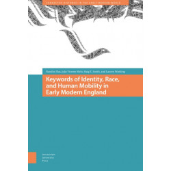 Keywords of Identity, Race, and Human Mobility in Early Modern England