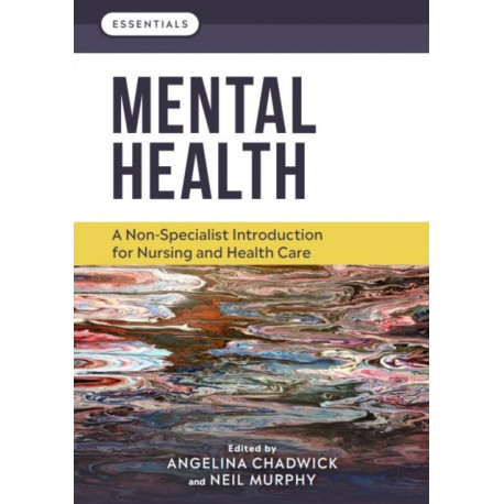 Mental Health: A non-specialist introduction for nursing and health care