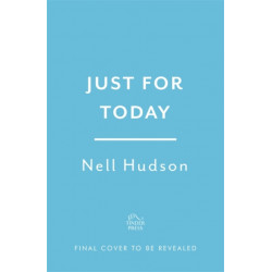 Just For Today: An intoxicating, unputdownable must-read, for fans of Anna Hope and Sally Rooney