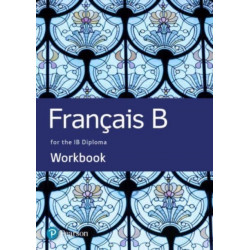 French B for the IB Diploma Workbook