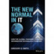 The New Normal in IT: How the Global Pandemic Changed Information Technology Forever