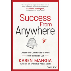 Success From Anywhere: Create Your Own Future of Work from the Inside Out