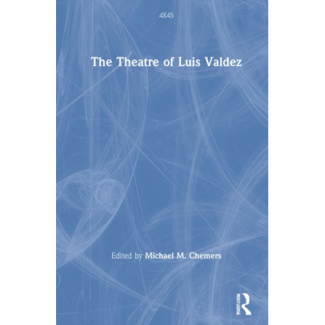 The Theatre of Luis Valdez