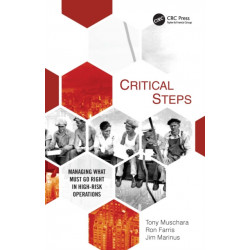 Critical Steps: Managing What Must Go Right in High-Risk Operations