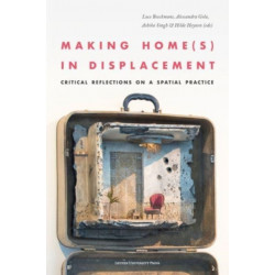 Making Home(s) in Displacement: Critical Reflections on a Spatial Practice
