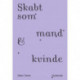 Skabt som mand & kvinde