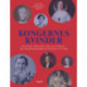 Kongernes kvinder: Dronninger, elskerinder, friller og maitresser i den danske kongerække fra Christian 1. til i dag