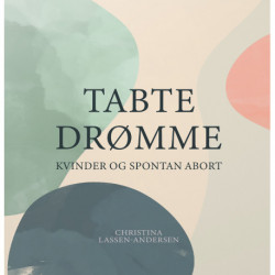 Tabte drømme - Kvinder og spontan abort