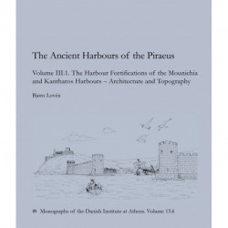 The Ancient Harbours of the Piraeus: Vol III.1+2.