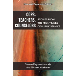 Cops, Teachers, Counselors: Stories from the Front Lines of Public Service
