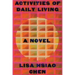 Activities of Daily Living - A Novel