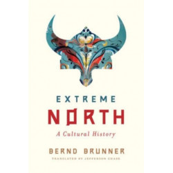 Extreme North: A Cultural History