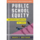 Public School Equity: Educational Leadership for Justice