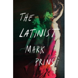 The Latinist: A Novel