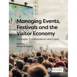 Managing Events, Festivals and the Visitor Economy: Concepts, Collaborations and Cases