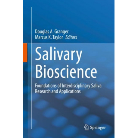 Salivary Bioscience: Foundations of Interdisciplinary Saliva Research and Applications