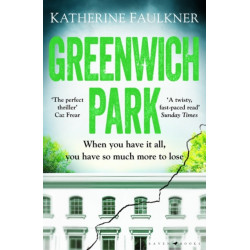 Greenwich Park: A twisty, compulsive debut thriller about friendships, lies and the secrets we keep to protect ourselves